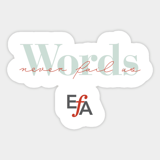 Words Never Fail Us Sticker by EFAShop